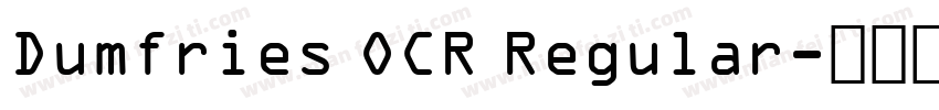 Dumfries OCR Regular字体转换